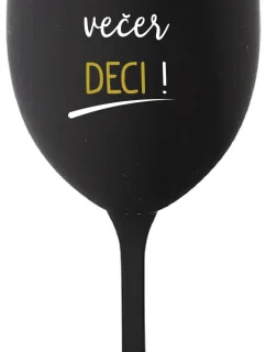 CEZ DEŇ DETI, VEČER DECI! - čierny pohár na víno 350 ml