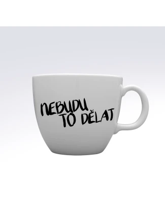 NEBUDU TO DĚLAT - MEGA XXL keramický hrnek 1000 ml NEBUDU TO DĚLAT - MEGA XXL keramický hrnek 1000 ml
