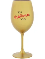 SOM KRÁĽOVNÁ, VOLE! - zlatý pohár na víno 350 ml