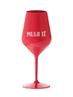 MILUJI TĚ - červená nerozbitná sklenice na víno 470 ml