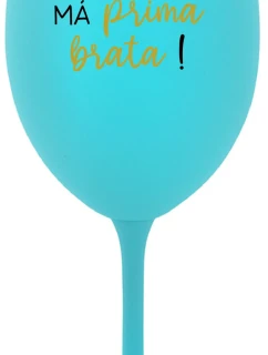 TVOJ BRAT MÁ PRIMA BRATA! - tyrkysový pohár na víno 350 ml