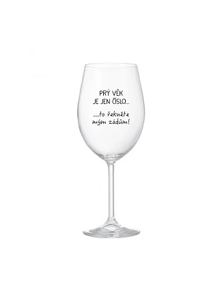 PRÝ VĚK JE JEN ČÍSLO - čirá sklenice na víno 350 ml
