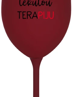 POTŘEBUJU TEKUTOU TERAPIJU - bordo sklenice na víno 350 ml