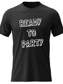 Pánské bavlněné tričko s potiskem - READY TO PARTY - černé