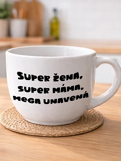 SUPER ŽENA, SUPER MÁMA, MEGA UNAVENÁ. - MEGA XXL keramický hrnek 1000 ml