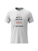 Pánské bavlněné tričko s potiskem - KDYŽ TO NEVYPIJE JAN, TAK NIKDO - bílé