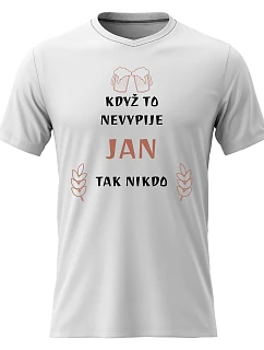 Pánské bavlněné tričko s potiskem - KDYŽ TO NEVYPIJE JAN, TAK NIKDO - bílé