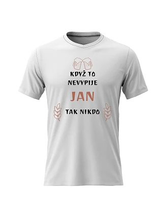 Pánské bavlněné tričko s potiskem - KDYŽ TO NEVYPIJE JAN, TAK NIKDO - bílé