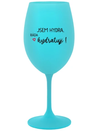 JSEM HYDRA. RÁDA HYDRATUJI! - tyrkysová sklenice na víno 350 ml JSEM HYDRA. RÁDA HYDRATUJI! - tyrkysová sklenice na víno 350 ml