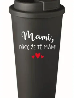 MAMI, DÍKY, ŽE TĚ MÁM! - černý termohrnek 475 ml