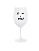 NEČUM A DOLEJ! - biely pohár na víno 350 ml