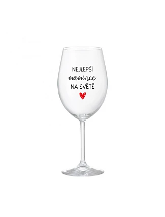 NEJLEPŠÍ MAMINCE NA SVĚTĚ - čirá sklenice na víno 350 ml