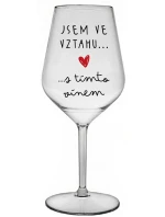 JSEM VE VZTAHU S TÍMTO VÍNEM - čirá nerozbitná sklenice na víno 470 ml JSEM VE VZTAHU S TÍMTO VÍNEM - čirá nerozbitná sklenice na víno 470 ml