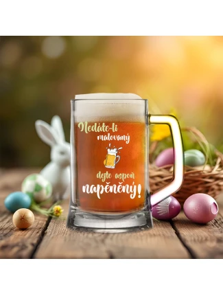 NEDÁTE-LI MALOVANÝ, DEJTE ASPOŇ NAPĚNĚNÝ - pivní sklenice 0,5 l