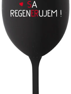 DNES SA REGENERUJEM! - čierny pohár na víno 350 ml