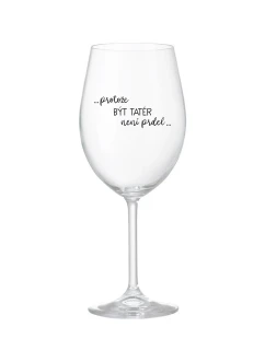 PROTOŽE BÝT TATÉR NENÍ PRDEL - čirá sklenice na víno 350 ml