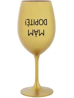 MÁM DOPITÉ! - zlatý pohár na víno 350 ml