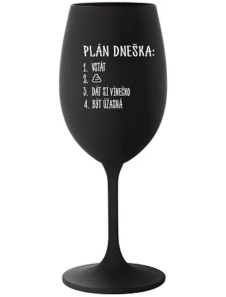 PLÁN DNEŠKA - VSTÁT - černá sklenice na víno 350 ml