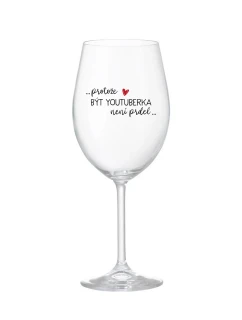 PROTOŽE BÝT YOUTUBERKA NENÍ PRDEL - čirá sklenice na víno 350 ml