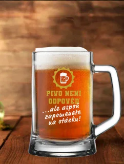 PIVO NENÍ ODPOVĚĎ, ALE ASPOŇ ZAPOMENETE NA OTÁZKU - pivní sklenice 0,5 