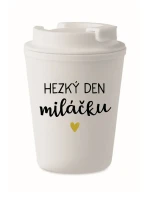 HEZKÝ DEN MILÁČKU - bílý termohrnek 300 ml HEZKÝ DEN MILÁČKU - bílý termohrnek 300 ml