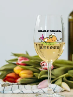 NEDÁTE-LI MALOVANÝ, NALEJTE MI ASPOŇ BÍLÝ! - čirá sklenice na víno 350 ml