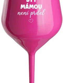 PROTOŽE BÝT MÁMOU NENÍ PRDEL - růžová nerozbitná sklenice na víno 470 ml