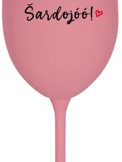 CHARDONNAY? ŠARDOJÓÓ! - růžová sklenice na víno 350 ml