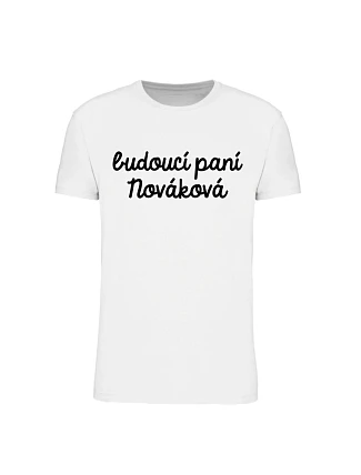 Personalizované dámské tričko - budoucí paní Personalizované dámské tričko - budoucí paní