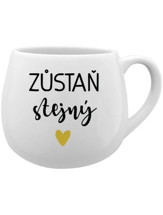 ZŮSTAŇ STEJNÝ - bílý keramický hrníček 300 ml ZŮSTAŇ STEJNÝ - bílý keramický hrníček 300 ml