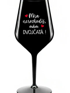 MŇA NEROZHODÍŠ, MÁM DVOJČATÁ! - čierny nerozbitný pohár na víno 470 ml