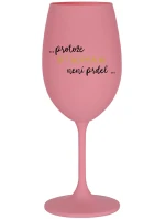 ...PROTOŽE BÝT NORMÁLNÍ NENÍ PRDEL... - růžová sklenice na víno 350 ml
