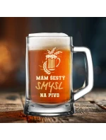 MÁM ŠESTÝ SMYSL...NA PIVO - pivní sklenice 0,5 l