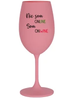 NIE SOM ONLINE SOM ONWINE - ružový pohár na víno 350 ml NIE SOM ONLINE SOM ONWINE - ružový pohár na víno 350 ml