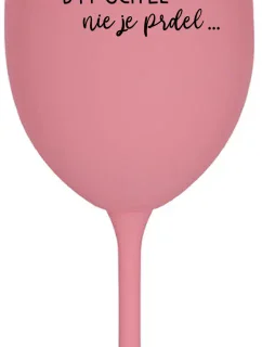 ...PRETOŽE BYŤ UČITEĽ NIE JE PRDEL... - ružový pohár na víno 350 ml