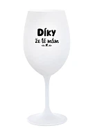 DÍKY, ŽE TĚ MÁM - bílá  sklenice na víno 350 ml