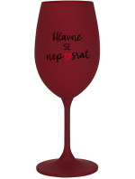 HLAVNĚ SE NEPOSRAT - bordo sklenice na víno 350 ml