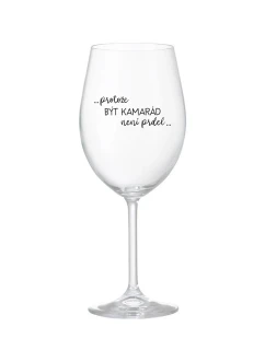 PROTOŽE BÝT KAMARÁD NENÍ PRDEL - čirá sklenice na víno 350 ml