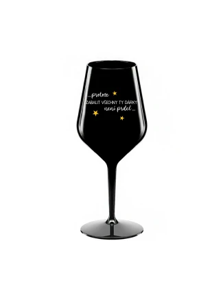 PROTOŽE ZABALIT DÁRKY NENÍ PRDEL - černá nerozbitná sklenice na víno 470 ml