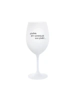 PROTOŽE BÝT SOMMELIER NENÍ PRDEL - bílá sklenice na víno 350 ml PROTOŽE BÝT SOMMELIER NENÍ PRDEL - bílá sklenice na víno 350 ml