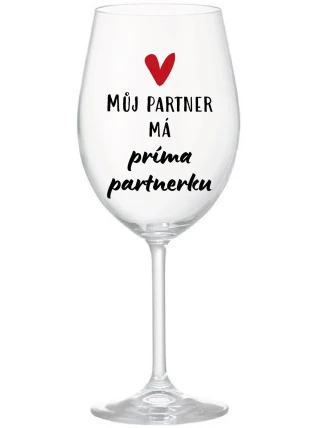 MŮJ PARTNER MÁ PRIMA PARTNERKU - čirá sklenice na víno 350 ml