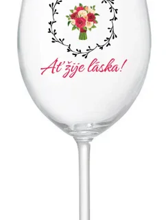 AŤ ŽIJE LÁSKA! - čirá sklenice na víno 350 ml