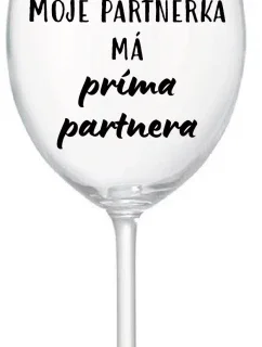 MOJE PARTNERKA MÁ PRÍMA PARTNERA - čirá sklenice na víno 350 ml