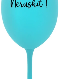 NERUSHIT! - tyrkysová sklenice na víno 350 ml