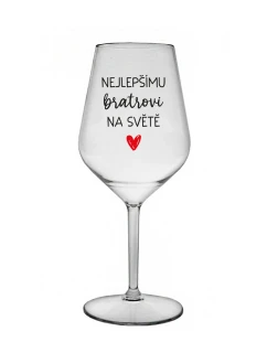 NEJLEPŠÍMU BRATROVI NA SVĚTĚ - čirá nerozbitná sklenice na víno 470 ml