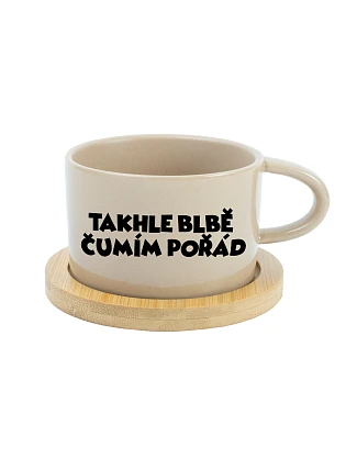 TAKHLE BLBĚ ČUMÍM POŘÁD - krémový hrníček makronka 200 ml TAKHLE BLBĚ ČUMÍM POŘÁD - krémový hrníček makronka 200 ml