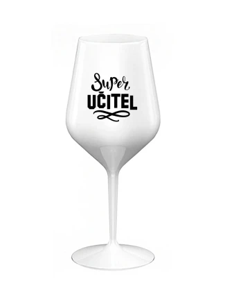 SUPER UČITEL - bílá nerozbitná sklenice na víno 470 ml 