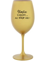 ŠTĚSTÍ SI NEKOUPÍŠ...ALE VÍNO JO! - zlatý pohár na víno 350 ml ŠTĚSTÍ SI NEKOUPÍŠ...ALE VÍNO JO! - zlatý pohár na víno 350 ml