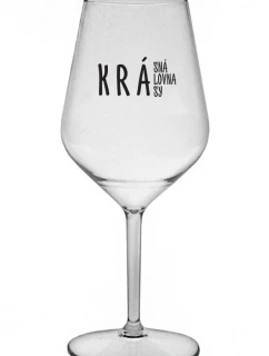 KRÁSNÁ KRÁLOVNA KRÁSY - čirá nerozbitná sklenice na víno 470 ml