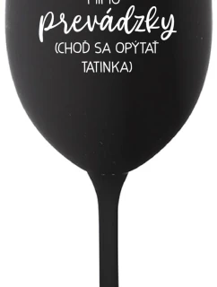 MAMA MIMO PREVÁDZKY (CHOĎ SA OPÝTAŤ TATINKA) - čierny pohár na víno 350 ml